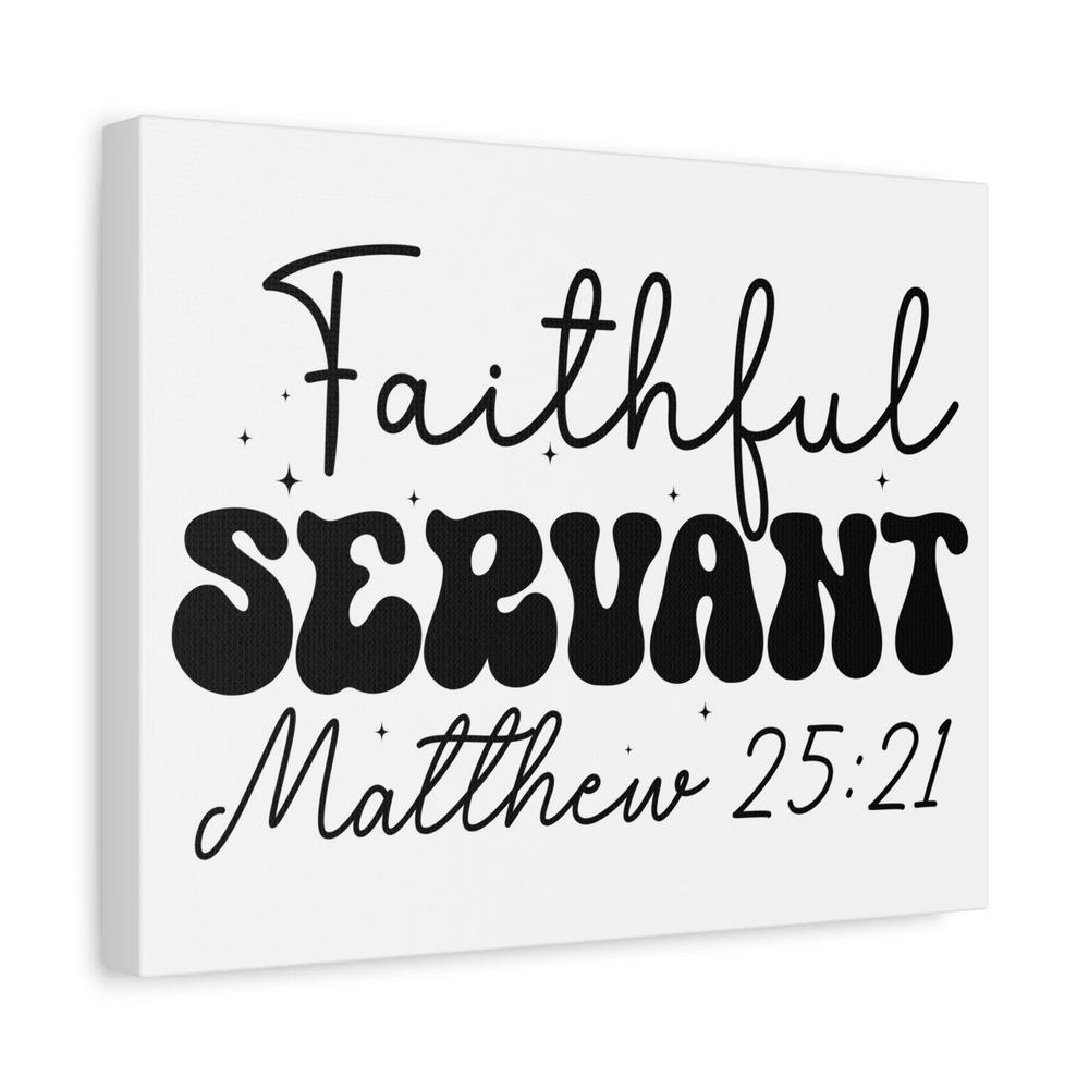 Scripture Walls Matthew 25:21 My Faithful Servant Bible Verse Canvas Christian